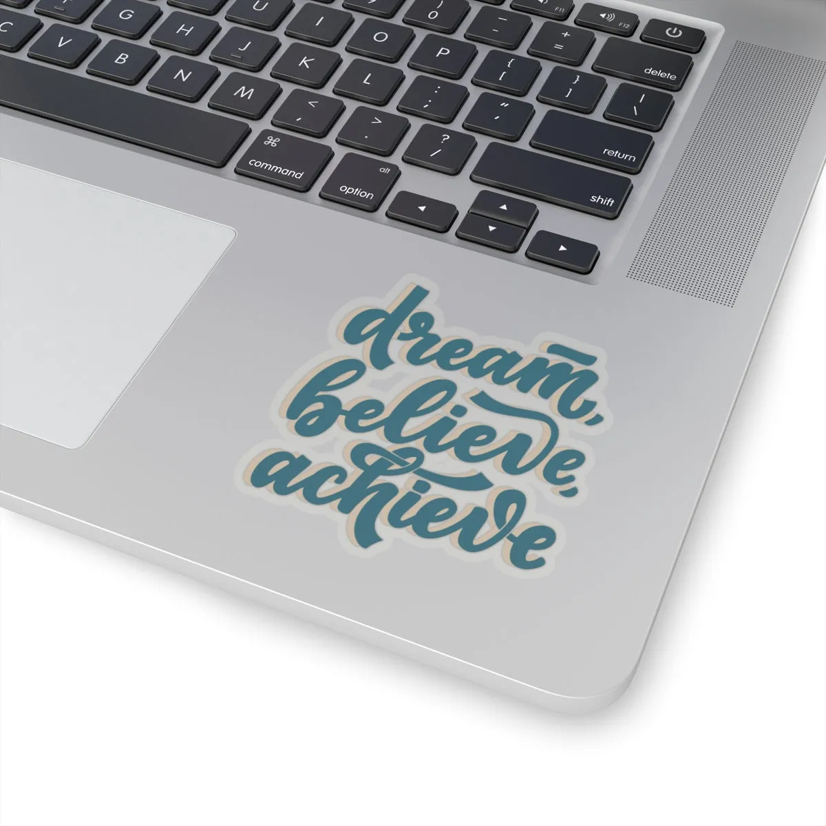 Dream Believe, Achieve Kiss-Cut Stickers