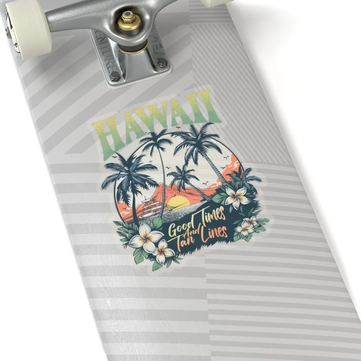 Hawaii Good times and tan lines Kiss-Cut Stickers