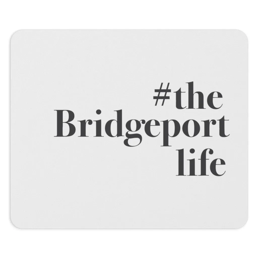 #thebridgeportlife Mousepad