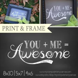 YOU ME=AWESOME {PRINTABLE}